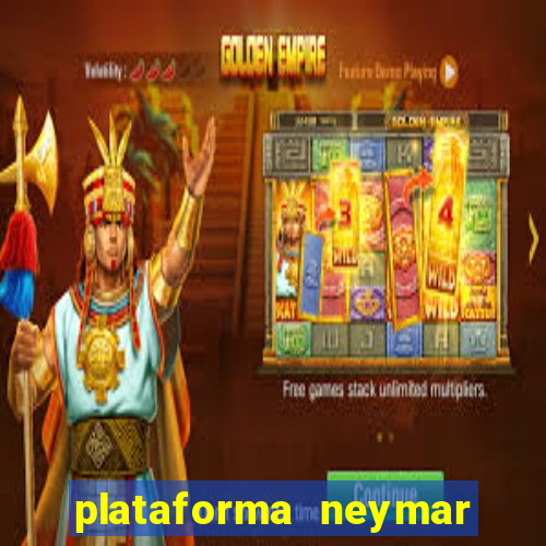 plataforma neymar jr bet